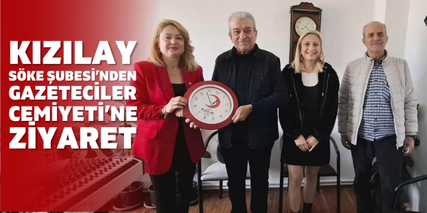 Kızılay Söke Şube Yönetiminden Gazeteciler Cemiyeti’ne Ziyaret