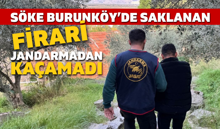 Söke’de Firari Şüpheli Metruk Binada Yakalandı