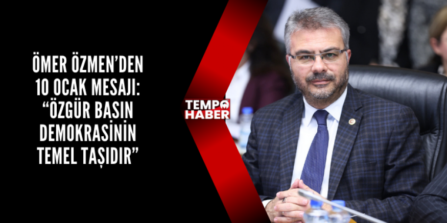 AK Partili Özmen’den Gazetecilere 10 Ocak Mesajı