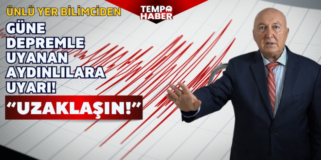 Prof. Dr. Ercan’dan Germencik depremi sonrası uyarı