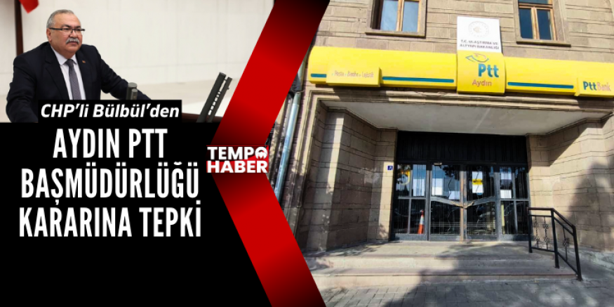 PTT Kararı Sonrası Sert Soru: Aydın Başka İllerden mi Yönetilecek?