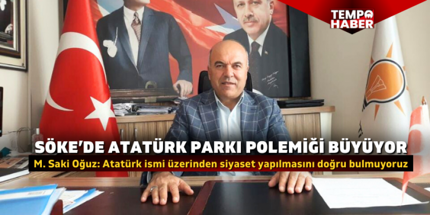 Söke’de Atatürk Parkı polemiği büyüyor