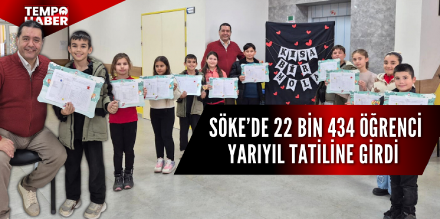 Söke’de karne heyecanı: 22 bin öğrenci için tatil başladı