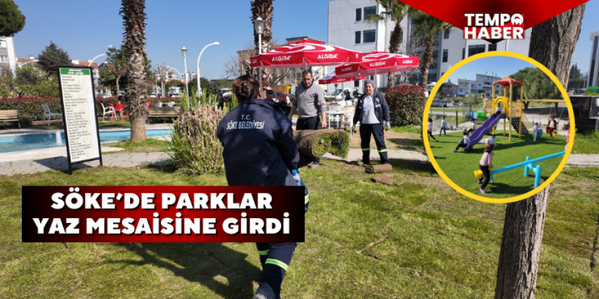 Söke’de parklar ve yeşil alanlarda yaz hareketliliği başladı