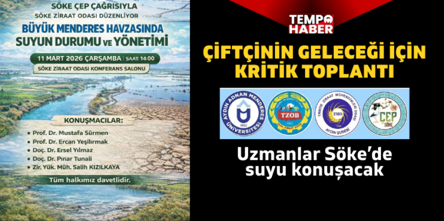 Söke’de su alarmı: Büyük Menderes Havzası masaya yatırılıyor