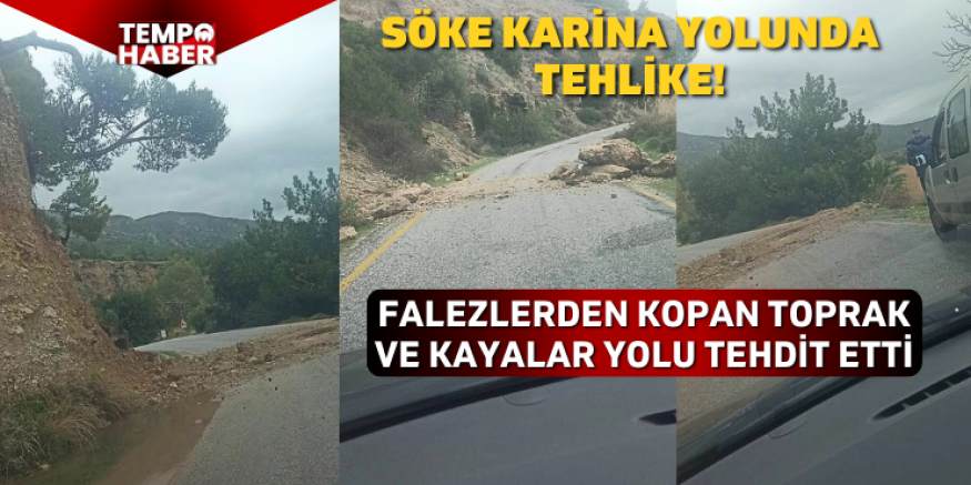 Söke Karina’da falez tehlikesi: yol güvenliği risk altında