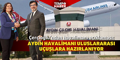 Aydın’a büyük yatırım: Havalimanı uluslararası ticari uçuşlara hazırlanıyor
