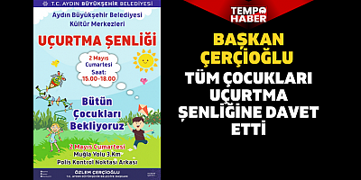 Aydın’da Uçurtma Şenliği Başlıyor