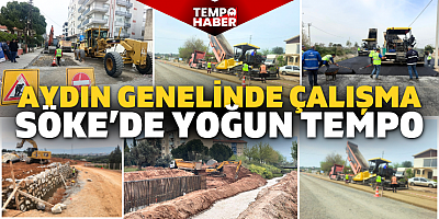 Aydın’da ulaşım yatırımları sürüyor, Söke’de çalışmalar öne çıktı