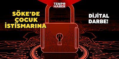 Çocuk istismarına dijital darbe: Söke’de şüpheli tutuklandı