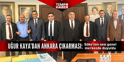 İYİ Parti Söke İlçe Teşkilatı Ankara’da temaslarda bulundu
