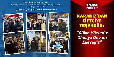 KaraKız’dan Çiftçiye Teşekkür: “Gülen Yüzünüz Olmaya Devam Edeceğiz”