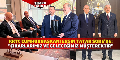 KKTC 5. Cumhurbaşkanı Ersin Tatar Söke’de