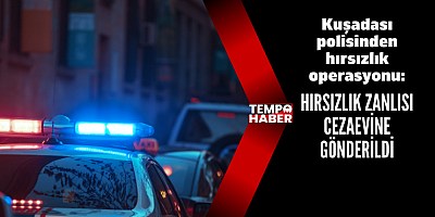 Kuşadası’nda çok sayıda hırsızlık olayına karışan şüpheli yakalandı