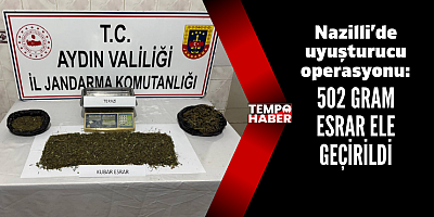 Nazilli’de jandarmadan uyuşturucu operasyonu