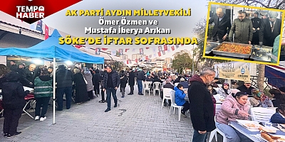 Ömer Özmen ve Mustafa İberya Arıkan Söke’de aynı sofrada