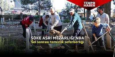 Söke Belediyesi ekipleri mezarlıkta yoğun mesai yapıyor