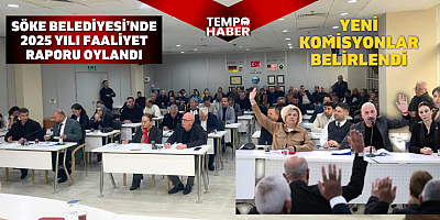 Söke Belediye Meclisi Toplandı: Yeni Komisyonlar Belirlendi