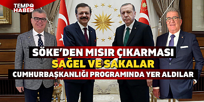 Söke, Cumhurbaşkanlığı heyetiyle Mısır’da temsil edilecek