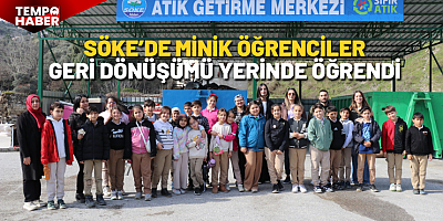 Söke’de minik öğrenciler geri dönüşümü yerinde öğrendi