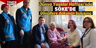Söke’de sağlık ekiplerinden büyüklere bayram sürprizi