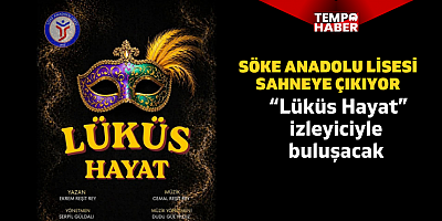 Söke’de sanat akşamı: gençler “Lüküs Hayat” ile sahnede