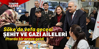 Söke’de şehit ve gazi aileleri aynı sofrada buluştu