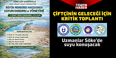 Söke’de su alarmı: Büyük Menderes Havzası masaya yatırılıyor