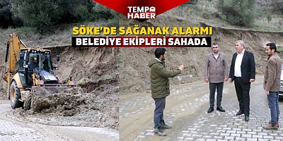 Söke’de su baskını riskine karşı tam kadro mücadele