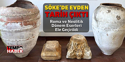 Söke’de Tarihi Eser Operasyonu: Roma ve Neolitik Döneme Ait Parçalar Ele Geçirildi