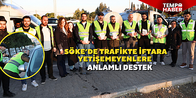 Söke’de trafikte iftara yetişemeyenlere anlamlı destek