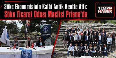 Söke Ekonomisinin Kalbi Antik Kentte Attı
