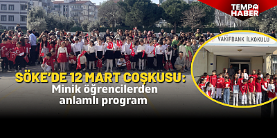 Söke Vakıfbank İlkokulu’nda 12 Mart coşkusu
