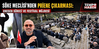 Tarihin Kalbi Priene’de Meclis Mesaisi: Söke'de Yüzyıllar Sonra Bir İlk
