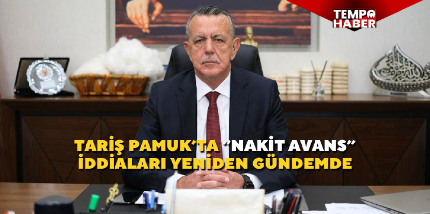 Tariş Pamuk’ta nakit avans tartışması: Kooperatiften sert açıklama