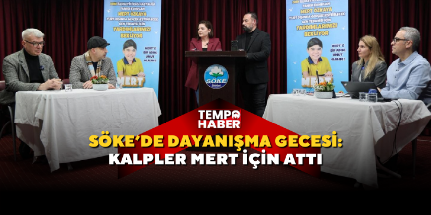 Yürekler Mert için attı: Söke tek ses oldu